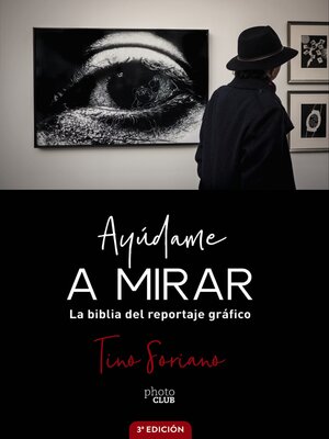 cover image of Ayúdame a mirar. La biblia del reportaje gráfico